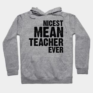 Nicest Mean Teacher Ever v2 Hoodie